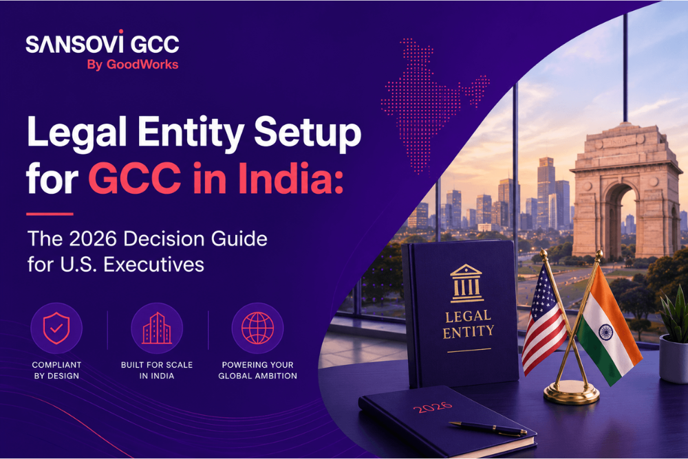 Legal Entity Setup for GCC in India: The 2026 Decision Guide for U.S. Executives